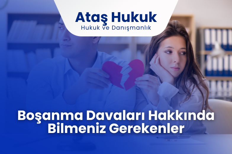 Boşanma Davaları Hakkında Bilmeniz Gerekenler